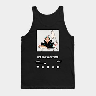 Cat is Always Right Tank Top